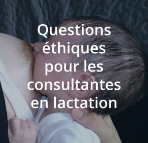 Formation à l’allaitement maternel, questions éthiques pour les consultantes en lactation et les personnes qui s'occupent d'allaitement
