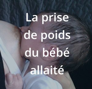 La prise de poids du bébé allaité, formation à l’allaitement maternel