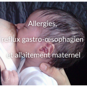 Allergies, reflux gastro-œsophagien et allaitement maternel